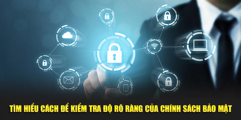 Tìm hiểu cách để kiểm tra độ rõ ràng của chính sách bảo mật